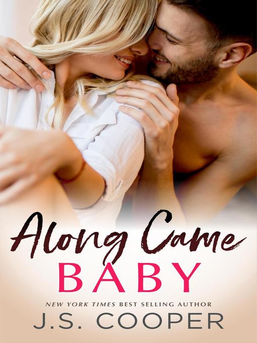 Title details for Along Came Baby by J. S. Cooper - Available